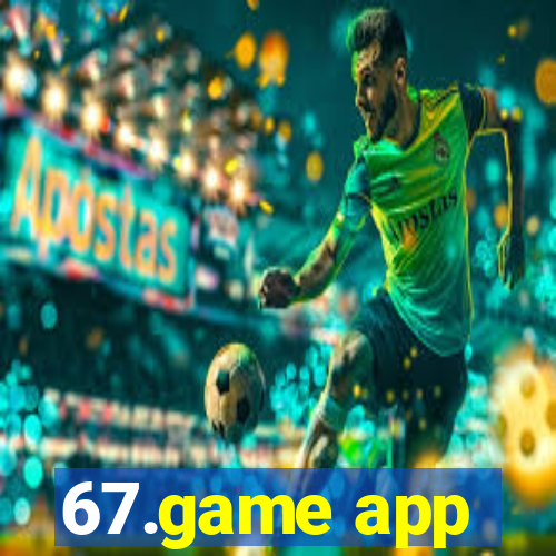 67.game app